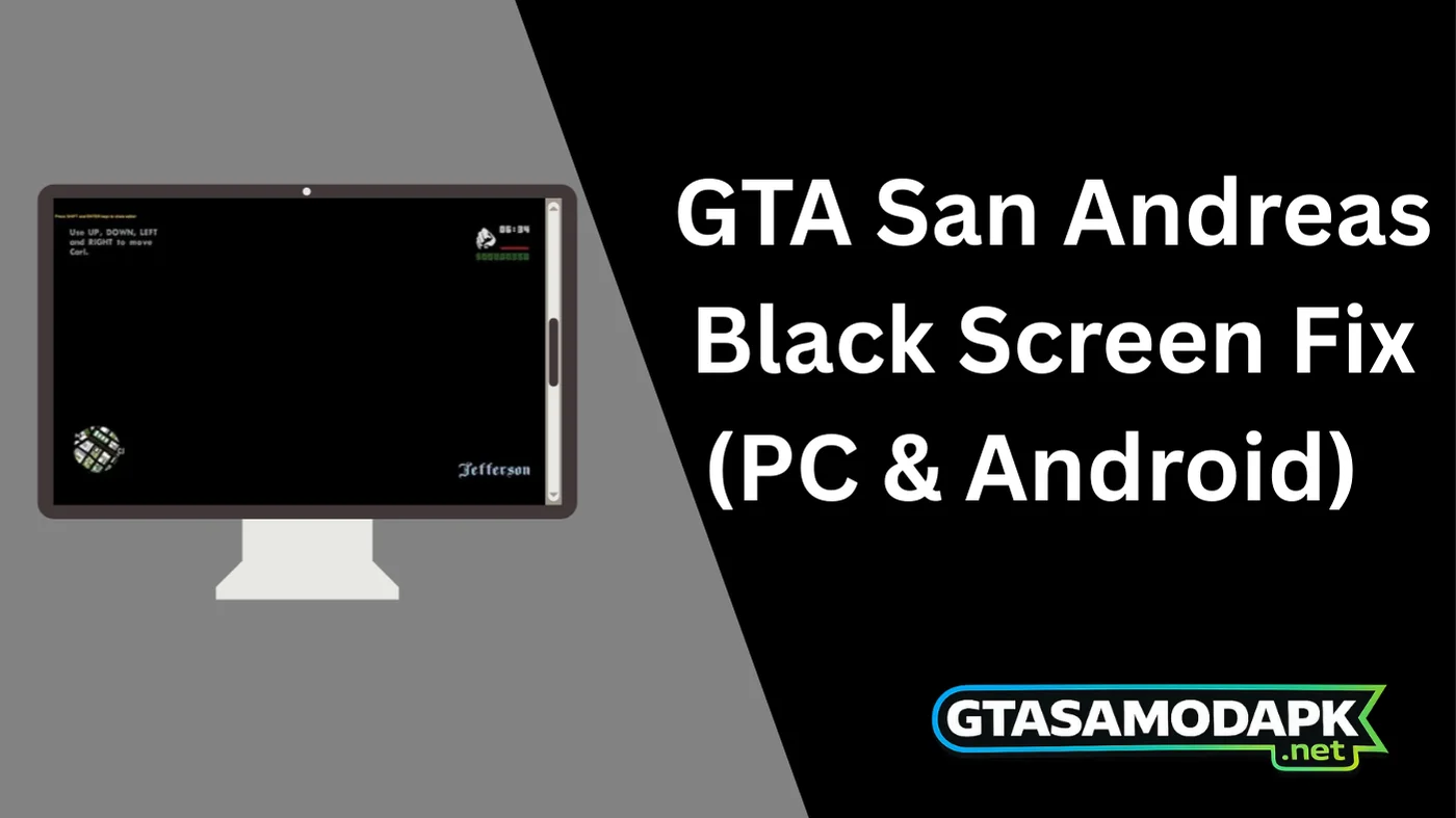 GTA San Andreas Black Screen Fix (PC & Android) – 100% Working Solutions 1 GTA San Andreas Black Screen Fix (PC & Android) – 100% Working Solutions